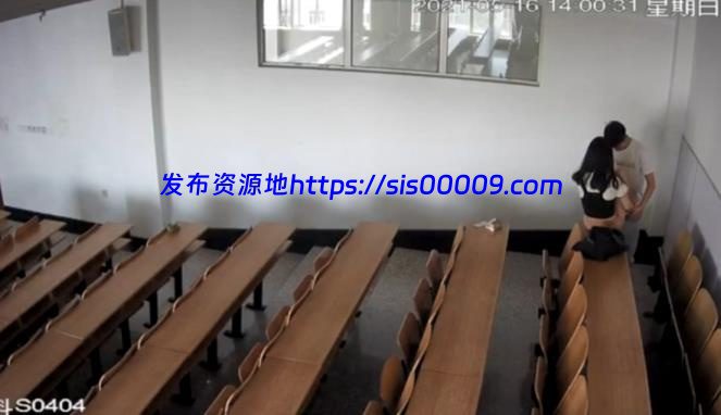 [门事件] 黑龙江科技大学,教室啪啪被监控直播12分钟完整版【1V/33MB】 5